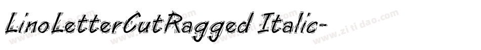 LinoLetterCutRagged Italic字体转换